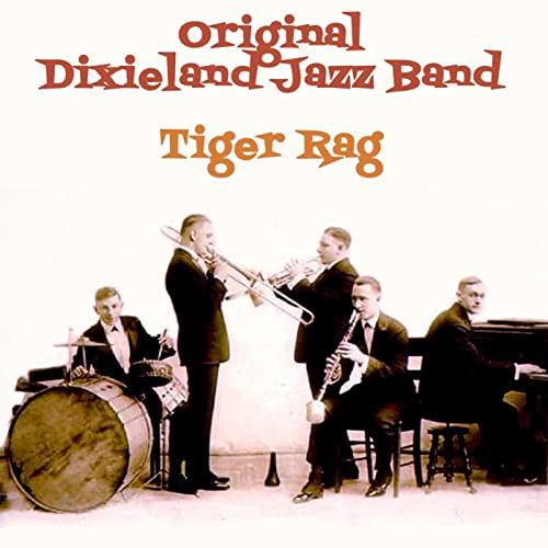 האלבומים ששינו את ההיסטוריה של המוזיקה: Original Dixieland Jazz Band - Tiger Rag
