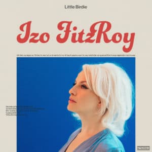 Izo FitzRoy - Little Birdie