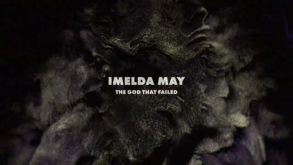 Imelda May - The God That Failed