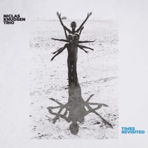 Niclas Knudsen Trio – Times Revisited