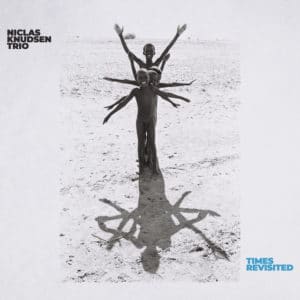 Niclas-Knudsen-Trio-–-Times-Revisited