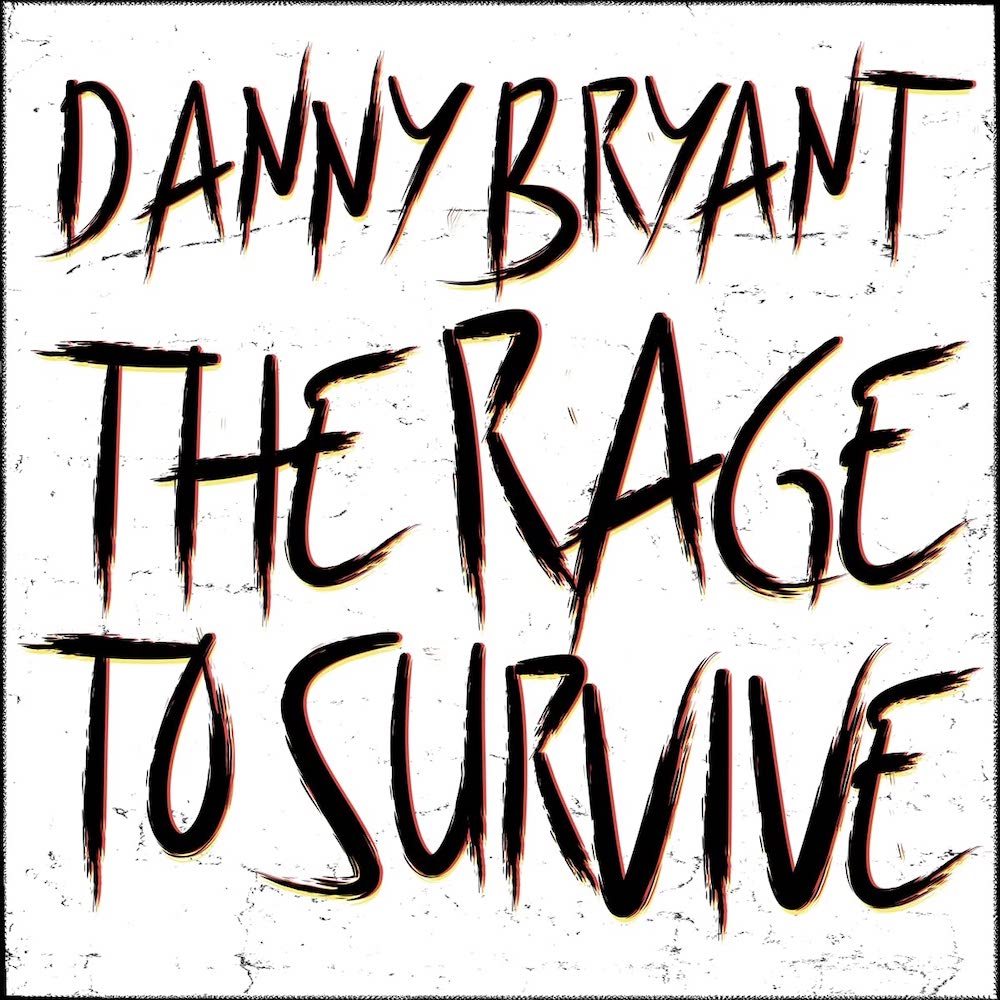 Danny Bryant - The Rage To Survive