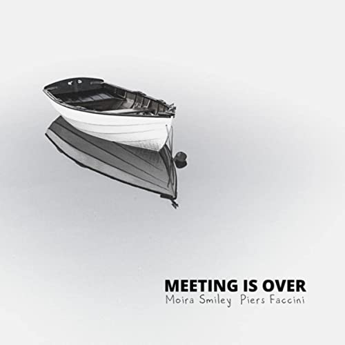 Moira Smiley feat. Piers Faccini and Seamus Egan - Meeting Is Over
