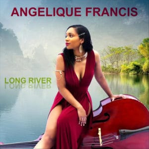 Angelique Francis – Long River