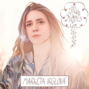 Marketa Irglova - My Roots Go Deep