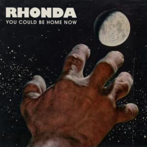 Rhonda – You Could Be Home Now