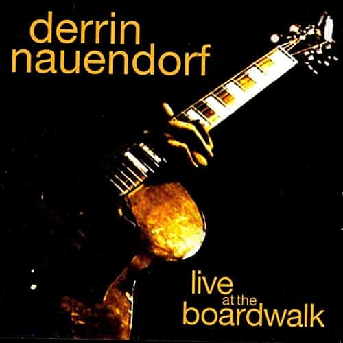 Derrin Nauendorf - Live At The Boardwalk