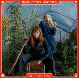 Siv Jakobsen & Ane Brun - Sun, Moon, Stars