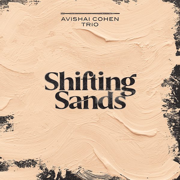 אלבום השנה 2022 - בקטגוריית ג'אז אינסטרומנטלי
Avishai Cohen Trio - Shifting Sands