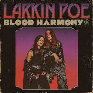 Larkin Poe – Blood Harmony
