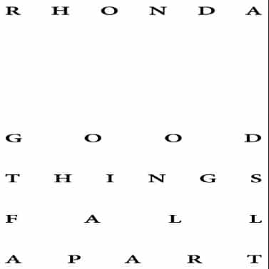 Rhonda - Good Things Fall Apart
