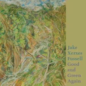 Jake-Xerxes-Fussell-Good-and-Green-Again