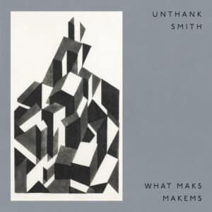 Paul Smith, The Unthanks - What Maks Makems