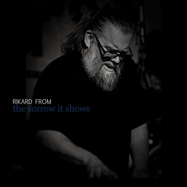 Rikard From - The Sorrow It Shows
