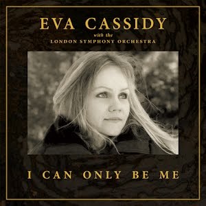מוזיקה מרגיעה Eva Cassidy – I Can Only Be Me