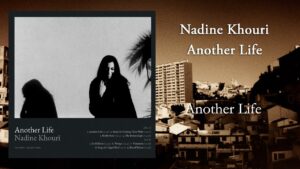 Video Thumbnail: Nadine Khouri - Another Life [OFFICIAL AUDIO]