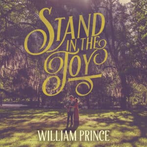 William-Prince-Stand-in-the-Joy