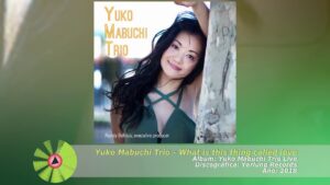 Video Thumbnail: (2018) Yuko Mabuchi Trío - What is this thing called love