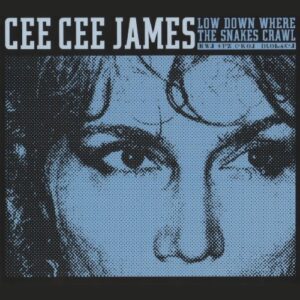 Cee-Cee-James-Low-Down-Where-The-Snakes-Crawl