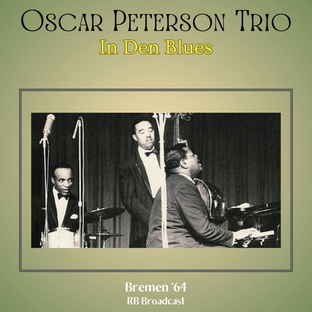 אלבום השבוע של הופעות חיות: Oscar Peterson Trio - In Den Blues Live Bremen '64