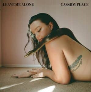 Cassidy Place - Leave Me Alone