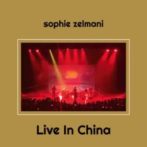 אלבום השבוע של הופעות חיות של זמרות שכדאי להכיר: Sophie Zelmani – Live In China