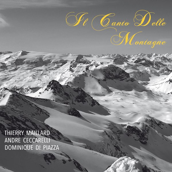 ג׳אז קלסי מול עדכני: Thierry Maillard, Dominique Di Piazza & André Ceccarelli - Il canto delle montagne