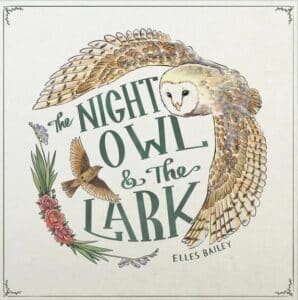 Elles Bailey the night owl and the lark
