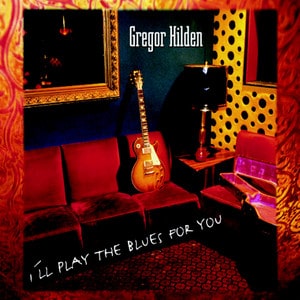 מסע בזמן של בלוז חשמלי: Gregor Hilden - I'll Play the Blues for You