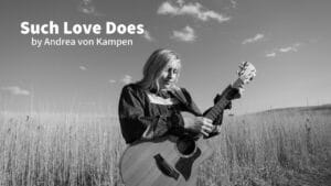 Video Thumbnail: Andrea von Kampen - Such Love Does (Visualizer)