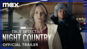 Video Thumbnail: True Detective: Night Country | Official Trailer | Max