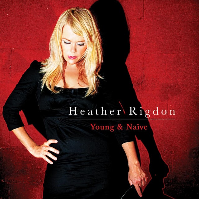 זמרות שכדאי להכיר: Heather Rigdon -  Young & Naïve