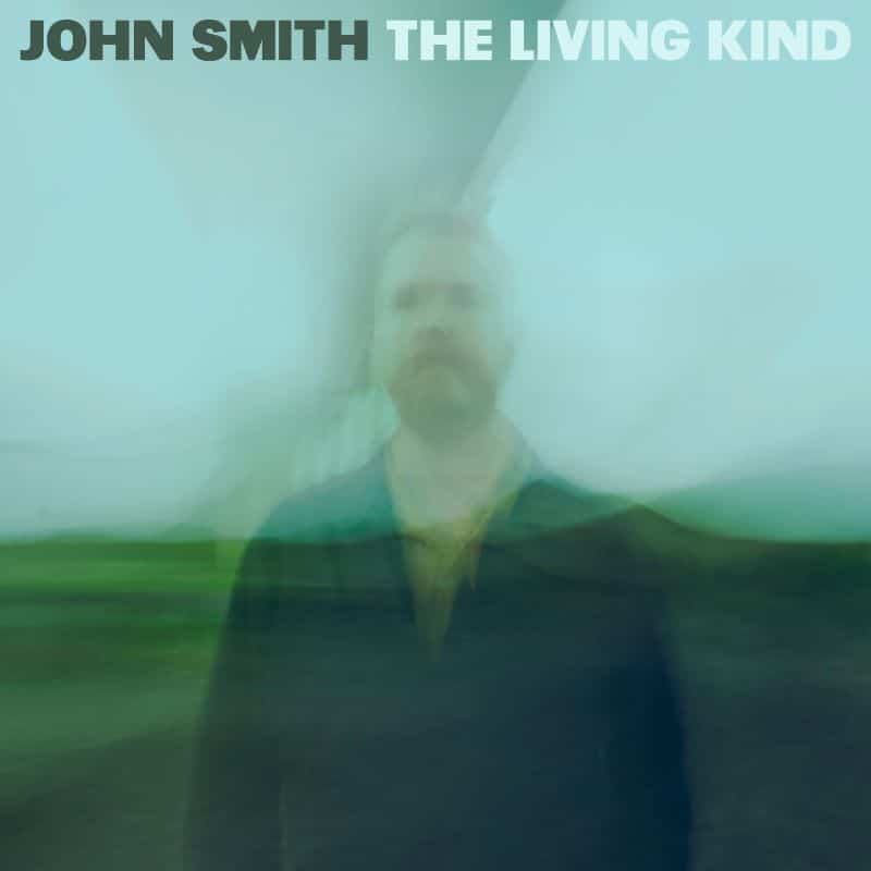 זמרים וכותבים בריטיים: John Smith - The Living Kind
