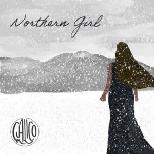 CALICO - Northern Girl