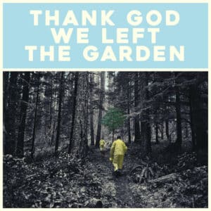 Jeffrey Martin - Thank God We Left The Garden