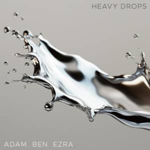 אלבום השבוע של מוזיקה אינסטרומנטלית וג׳אז: Adam Ben Ezra - Heavy Drops
