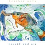 אלבום השבוע של מוזיקה מרגיעה ומגוונת: Heather Nova - Breath and Air