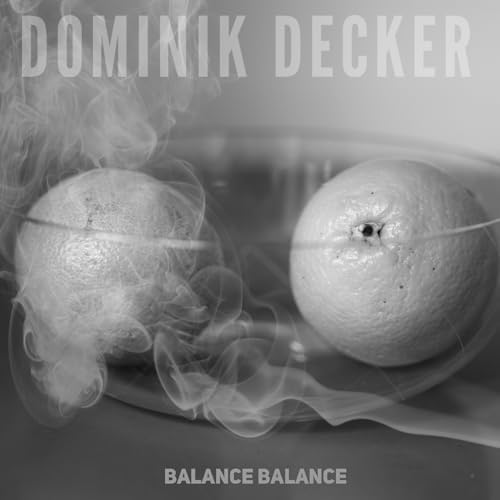 מוזיקה אינסטרומנטלית: Dominik Decker - Balance Balance