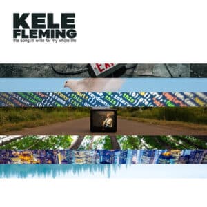 Kele Fleming – The Song I'll Write for My Whole Life