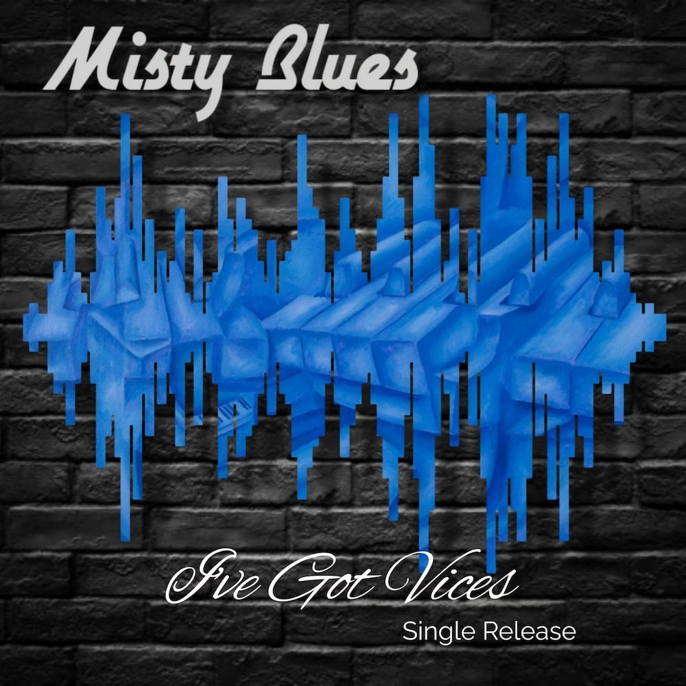 Misty Blues - I've Got Vices