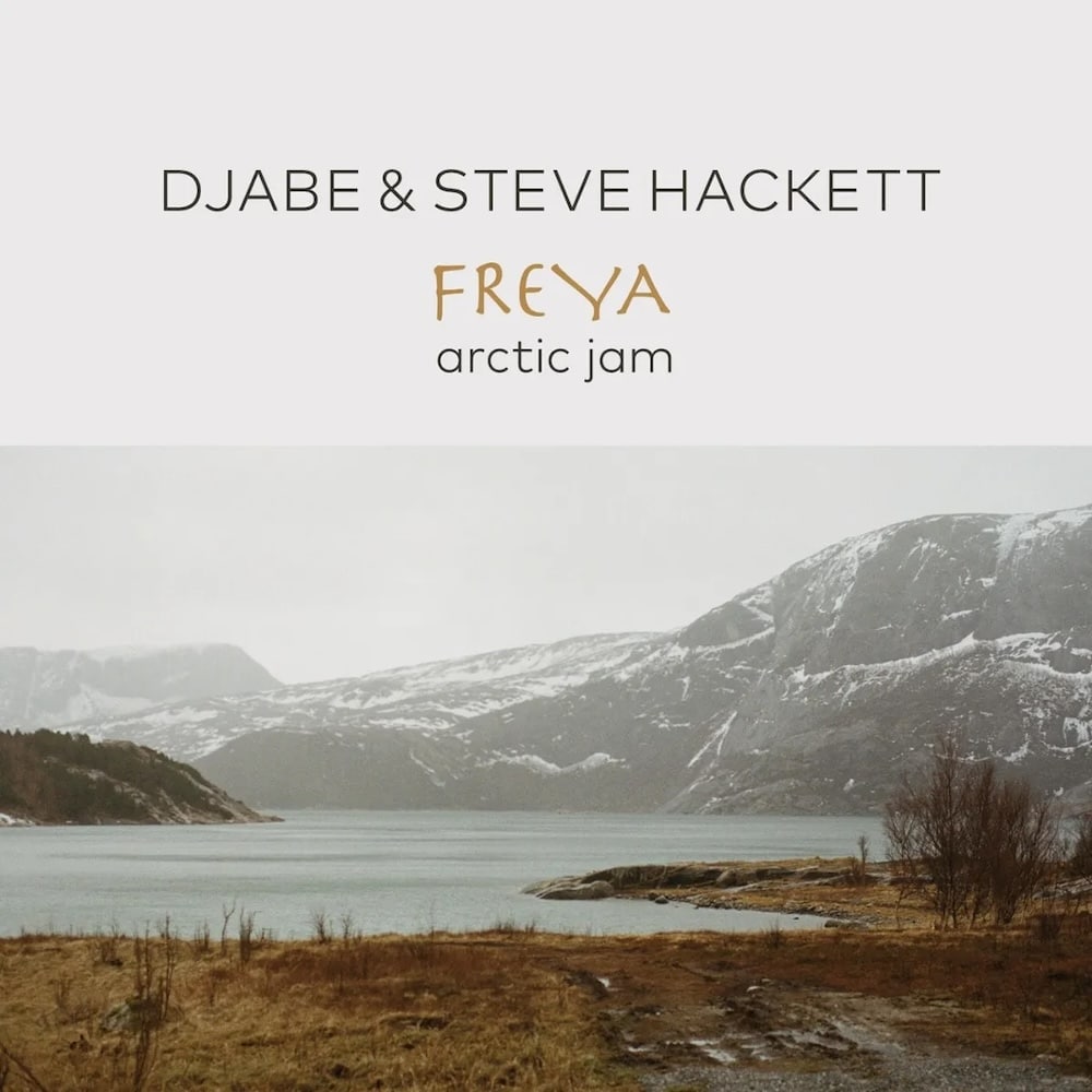 מוזיקה אינסטרומנטלית מגוונת: Djabe & Steve Hackett – Freya Arctic Jam