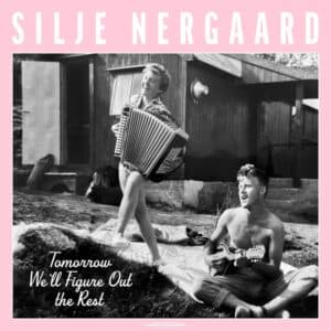 Silje Nergaard - Tomorrow We'll Figure Out the Rest
