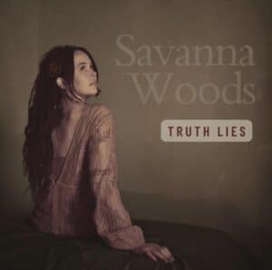 Savanna Woods - Truth Lies