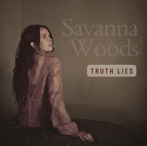 Savanna Woods - Truth Lies