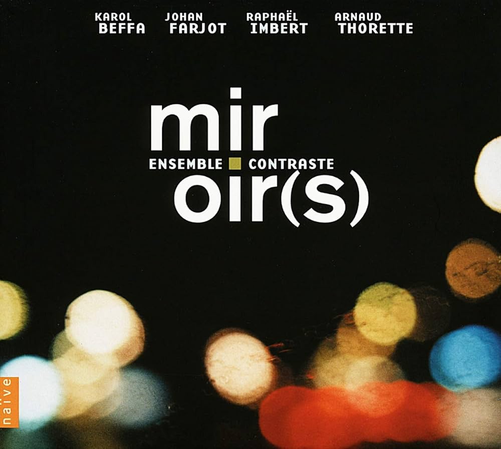 מוזיקה אינסטרומנטלית מגוונת: Ensemble Contraste - Miroirs