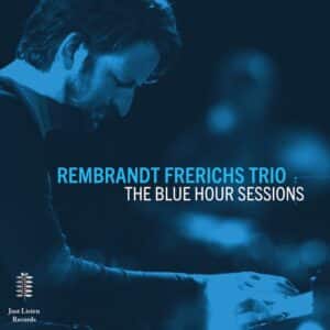 Rembrandt Frerichs Trio - The Blue Hour Sessions