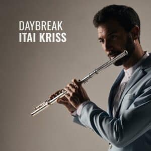 אלבום השבוע של ג׳אז ומוזיקת עולם: Itai Kriss - Daybreak