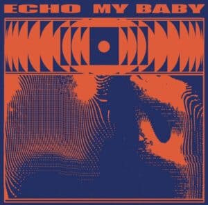 My Baby – Echo
