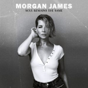 Morgan James - Soul Remains the Same