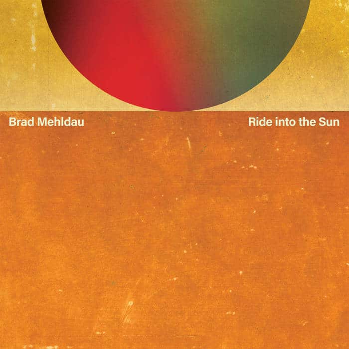 Jazz מגוון: Brad Mehldau - Ride into the Sun